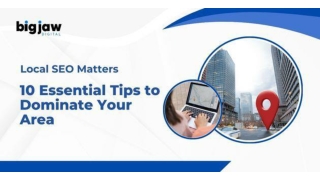 Why Local SEO Matters 10 Essential Tips to Dominate Your Area
