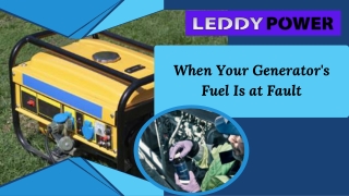 When Your Generator's Fuel Is at Fault