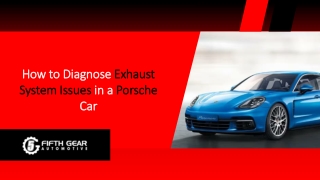 How to Diagnose Exhaust System Issues in a Porsche Car