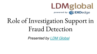 Role of Investigation Support in Fraud Detection