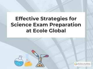 Effective Strategies for Science Exam Preparation at Ecole Global
