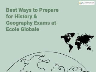 Best Ways to Prepare for History & Geography Exams at Ecole Global
