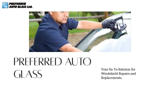 Quick and Convenient Windshield Solutions by Preferred Auto Glass