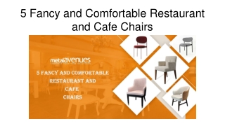 5 Fancy and Comfortable Restaurant and Cafe Chairs