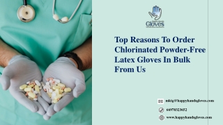 Top Reasons To Order Chlorinated Powder-Free Latex Gloves In Bulk From Us