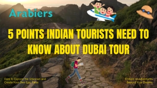 5 Key Points Indian Tourists Need to Know About a Dubai Tour