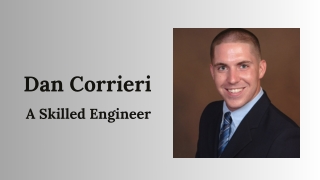 Dan Corrieri - A Skilled Engineer