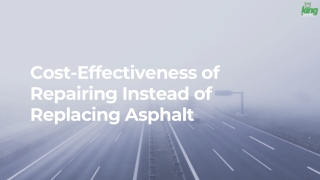 Cost-Effectiveness of Repairing Instead of Replacing Asphalt