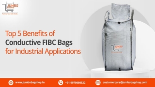 Top 5 Benefits of Conductive FIBC Bags for Industrial Applications