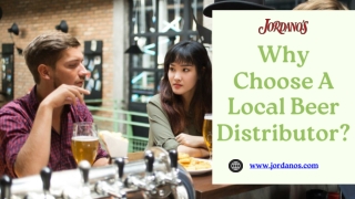 Why Choose A Local Beer Distributor