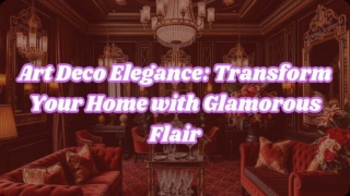 Art Deco Elegance_ Transform Your Home with Glamorous Flair