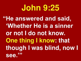 John 9:25