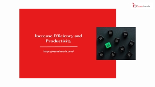 Increase Efficiency and Productivity
