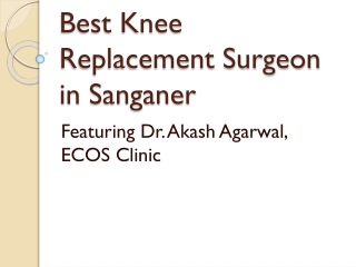 Best Knee Replacement Surgeon in Sanganer