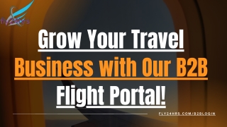 Grow Your Travel Business with Our B2B Flight Portal!