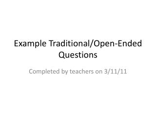 Example Traditional/Open-Ended Questions
