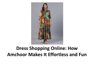 Dress Shopping Online How Amchoor Makes It Effortless and Fun