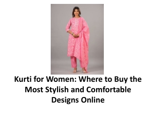 Kurti for Women Where to Buy the Most Stylish and Comfortable Designs Online