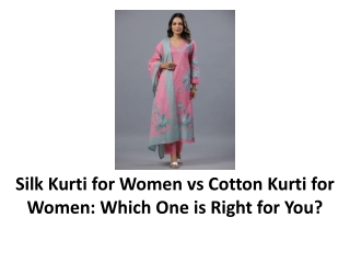 Silk Kurti for Women vs Cotton Kurti for Women Which One is Right for You