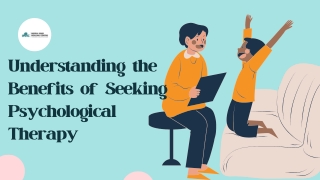 Understanding the Benefits of Seeking Psychological Therapy