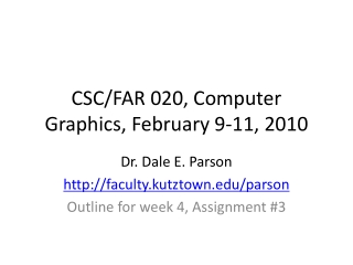 CSC/FAR 020, Computer Graphics, February 9-11, 2010