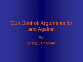 Gun Control: Arguments for and Against