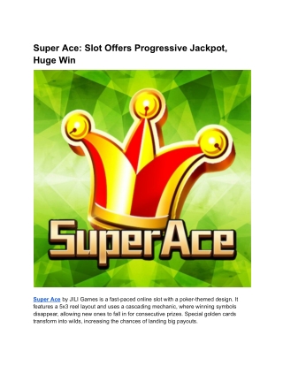 Super Ace: Slot Offers Progressive Jackpot, Huge Win!