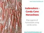Icebreakers - Candy Cane Horseshoes