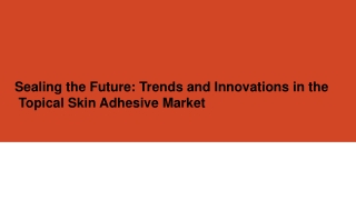 Topical Skin Adhesive Market
