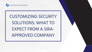 Customizing Security Solutions What to Expect from a SIRA-Approved Company