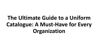 The Ultimate Guide to a Uniform Catalogue A Must-Have for Every Organization