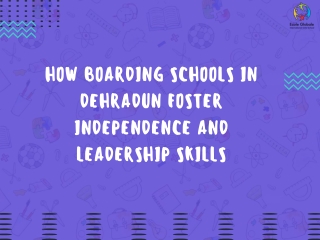 How Boarding Schools in Dehradun Foster Independence and Leadership Skills