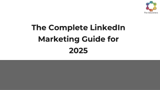 The Complete LinkedIn Marketing Guide for  2025