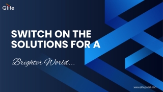 Switch on the Solutions for a brighter world_ Qlite Global