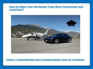 How to Enhance Your Rochester Trips with Convenience and Luxury