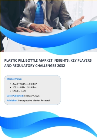 Plastic Pill Bottle Market Insights: Key Players and Regulatory Challenges 2032