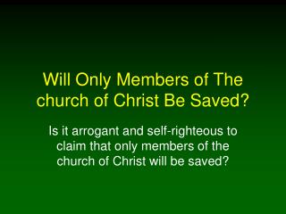 Will Only Members of The church of Christ Be Saved?