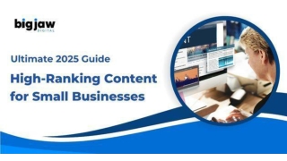 The Ultimate 2025 Guide to High-Ranking Content for Small Businesses