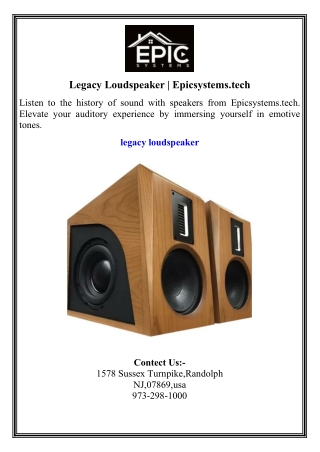 Legacy Loudspeaker  Epicsystems.tech