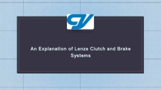 An Explanation of Lenze Clutch and Brake Systems