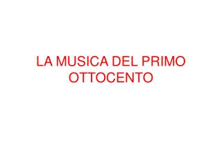 LA MUSICA DEL PRIMO OTTOCENTO