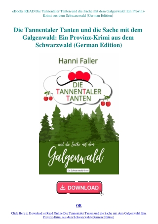 eBooks READ Die Tannentaler Tanten und die Sache mit dem Galgenwald Ein Provinz-Krimi aus dem Schwar