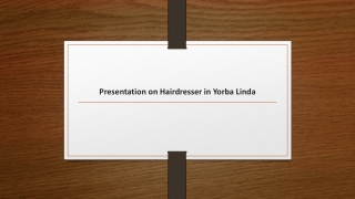 Presentation on Hairdresser in Yorba Linda