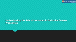 Understanding the Role of Hormones in Endocrine Surgery Procedures