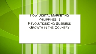 How Digital Marketing Philippines is Revolutionizing Business Growth in the Country