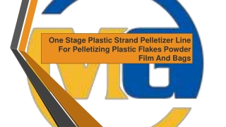 One Stage Plastic Strand Pelletizer Line For Pelletizing Plastic Flakes Powder Film And Bags