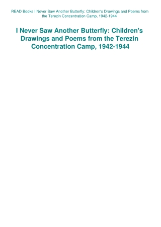 READ Books I Never Saw Another Butterfly Children's Drawings and Poems from the Terezin Concentratio