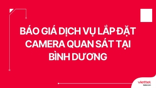 Báo giá dịch vụ lắp đặt camera quan sát tại Bình Dương