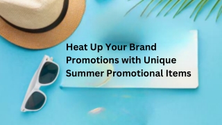 Heat Up Your Brand Promotions with Unique Summer Promotional Items