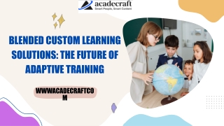 Blended Custom Learning Solutions The Future of Adaptive Training